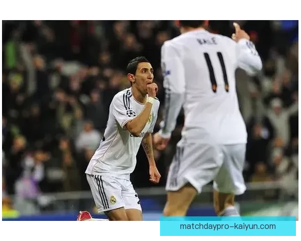 迪马利亚在皇马时期的表现分析与球队影响力持续引发关注